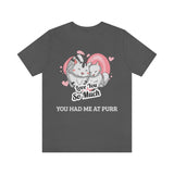 You Had Me At Purr T-Shirt, Cat T-Shirt, Love T-Shirt (Bella+Canvas 3001)