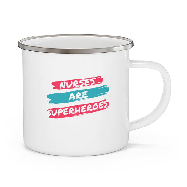 Nurses Are Superheroes Enamel Camping Mug, Coffee Mug