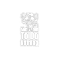 Motivated To Do Nothing (Sticker)