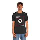 "A Wise Person Will Always Find A Way To Do What Is Right" T-Shirt, AfricanProverb T-Shirt (Bella+Canvas 3001)