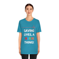 Saving Lives, A Nurse Thing! T-Shirt, Nurse T-Shirt (Bella+Canvas 3001)