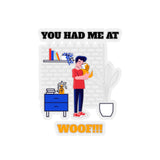 You Had Me At Woof (Sticker)