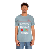 Saving Lives, A Nurse Thing! T-Shirt, Nurse T-Shirt (Bella+Canvas 3001)