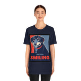 Just Keep Smiling T-Shirt, Dog T-Shirt, Smile T-Shirt, Pick Me Up T-Shirt (Bella+Canvas 3001)