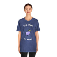 Keep Calm It's Organic T-Shirt, Vegan T-Shirt, Fun T-Shirt, Innuendo T-Shirt (Bella+Canvas 3001)