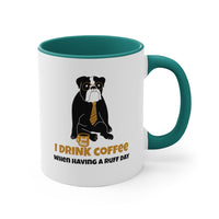 I Drink Coffee When Having A Ruff Day 11oz Accent Mug, Coffee Mug