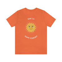 Time To Happy Yourself T-Shirt (Bella+Canvas 3001)