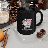 You Had Me At Purr Black mug, Coffee Mug