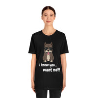 I Know You Want Me T-Shirt, Pit Bull Dog T-Shirt, Dog T-Shirt, Fun T-Shirt (Bella+Canvas 3001)