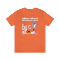 Mirror Mirror! Who is the Cutest Cat of Them All T-Shirt, Cat T-Shirt, Fun T-Shirt (Bella+Canvas 3001)