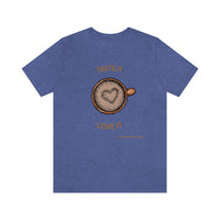 Taste It Love It (#LIFEBEGINSWITHCOFFEE) T-Shirt , Coffee T-Shirt (Bella+Canvas 3001)