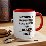 Nothing Is Impossible, Find A Way Or Make One Accent Mug, Coffee Mug