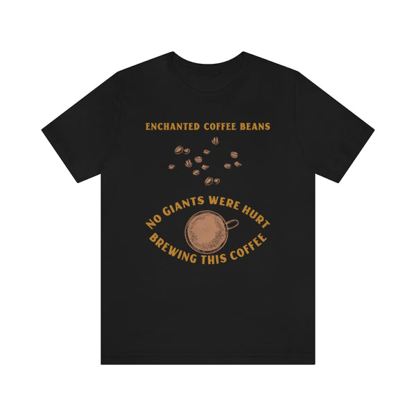 Enchanted Coffee Beans No Giants Wear Hurt Brewing This Coffee T-Shirt, Coffee T-Shirt, Fun T-Shirt (Bella+Canvas 3001)