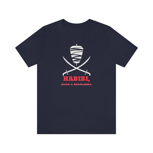 Habibi Have a Shawarma T-Shirt, Fun T-Shirt, Foodie T-Shirt (Bella+Canvas 3001)