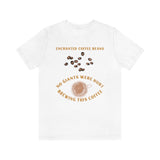 Enchanted Coffee Beans No Giants Wear Hurt Brewing This Coffee T-Shirt, Coffee T-Shirt, Fun T-Shirt (Bella+Canvas 3001)