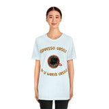 Espresso Urself B4 U Wreck Urself T-Shirt, Espresso T-Shirt, Coffee T-Shirt, Fun T-Shirt (Bella+Canvas 3001)