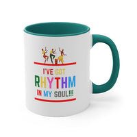 I've Got Rhythm In My Soul Accent Mug, Coffee Mug