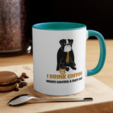 I Drink Coffee When Having A Ruff Day 11oz Accent Mug, Coffee Mug