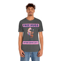 Free Hugs After Covid-19 T-Shirt, Hugs T-Shirt, Dog T-Shirt, Covid-19 T-Shirt, Fun T-Shirt (Bella+Canvas 3001)