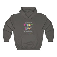 Sometimes Money Can Buy You Love So Work Hard Hooded Sweatshirt, Love Hooded Sweatshirt, Fun Hooded Sweatshirt