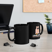 I Drink Coffee When Having A Ruff Day Black mug 11oz, Coffee Mug