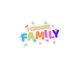 I Choose Family (Sticker)