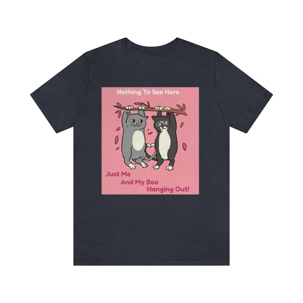 Just Me and My Boo Hanging Out T-Shirt, Cats T-Shirt, Fun T-Shirt (Bella+Canvas 3001)