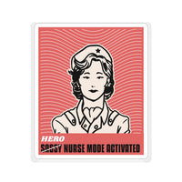 Hero (Sassy) Nurse Mode Activated (Sticker)