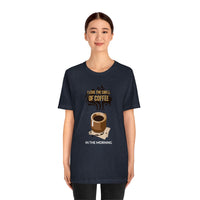 I Love The Smell of Coffee In the Morning T-Shirt, Coffee T-Shirt, Fun T-Shirt (Bella+Canvas 3001)