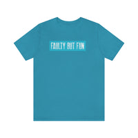 Faulty But Fun T-Shirt, Fun T-Shirt, Daring T-Shirt (Bella+Canvas 3001)