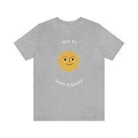 Time To Happy Yourself T-Shirt (Bella+Canvas 3001)