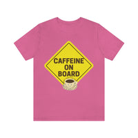 Caffeine On Board (Have A Brew-Tiful Day!) T-Shirt, Coffee T-Shirt (Bella+Canvas 3001)