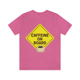 Caffeine On Board (Have A Brew-Tiful Day!) T-Shirt, Coffee T-Shirt (Bella+Canvas 3001)