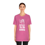 Motivated To Do Nothing T-Shirt, Chilled Out T-Shirt, Dog T-Shirt, Fun T-Shirt (Bella+Canvas 3001)