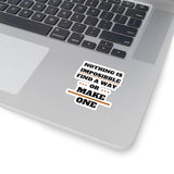 Nothing Is Impossible Find A Way or Make One (Sticker)