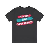 Nurses Are Superheroes T-Shirt, Nurses T-Shirt, Hero T-Shirt (Bella+Canvas 3001)