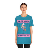 Free Hugs After Covid-19 T-Shirt, Hugs T-Shirt, Dog T-Shirt, Covid-19 T-Shirt, Fun T-Shirt (Bella+Canvas 3001)