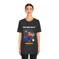 You Had Me at Woof T-Short, Dog T-Shirt, Fun T-Shirt (Bella+Canvas 3001)