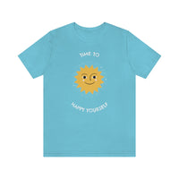 Time To Happy Yourself T-Shirt (Bella+Canvas 3001)