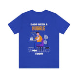 Dads Need a Huggle Too T-Shirt, Hugs T-Shirt, Dogs T-Shirt, Dads T-Shirt (Bella+Canvas 3001)