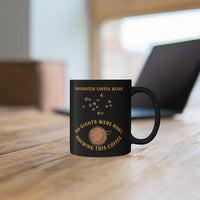 Enchanted Coffee Beans, No Giants Were Hurt Brewing This Coffee Black mug 11oz