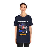 You Had Me at Woof T-Short, Dog T-Shirt, Fun T-Shirt (Bella+Canvas 3001)