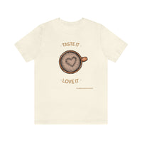 Taste It Love It (#LIFEBEGINSWITHCOFFEE) T-Shirt , Coffee T-Shirt (Bella+Canvas 3001)