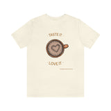 Taste It Love It (#LIFEBEGINSWITHCOFFEE) T-Shirt , Coffee T-Shirt (Bella+Canvas 3001)