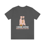 I Drink Coffee When Having A Ruff Day Dog T-Shirt, Coffee T-Shirt, Dog T-Shirt, Fun T-Shirt (Bella+Canvas 3001)