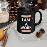 Be Patient I Am A Work In Progress Black Mug, Coffee Mug