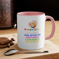 Parenting: Toughest Job With No Previous Experience Required Accent Mug, Coffee Mug