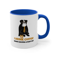 I Drink Coffee When Having A Ruff Day 11oz Accent Mug, Coffee Mug