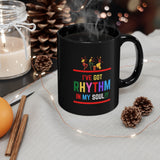 I've Got Rhythm In My Soul!!! Black Mug, Coffee Mug