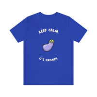 Keep Calm It's Organic T-Shirt, Vegan T-Shirt, Fun T-Shirt, Innuendo T-Shirt (Bella+Canvas 3001)